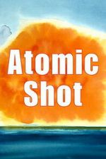 Watch Atomic Shot 123movies