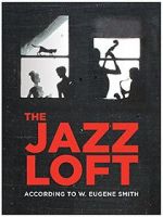 Watch The Jazz Loft According to W. Eugene Smith 123movies