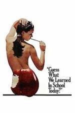 Watch Guess What We Learned in School Today? 123movies