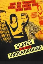Watch Slaves to the Underground 123movies