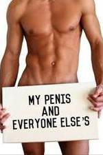 Watch My Penis and Everyone Else's 123movies