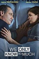 Watch We Only Know So Much 123movies
