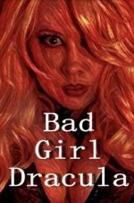 Watch Bad Girl Dracula 123movies