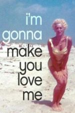 Watch I\'m Gonna Make You Love Me 123movies
