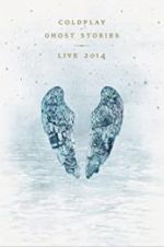 Watch Coldplay: Ghost Stories 123movies