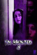 Watch I\'m Haunted 3 123movies