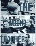 Watch The Wrong Teacher 123movies