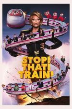 Watch Stop! That! Train! 123movies