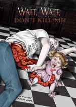 Watch Wait, Wait, Don\'t Kill Me 123movies