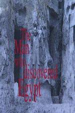 Watch The Man Who Discovered Egypt 123movies