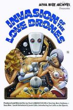 Watch Invasion of the Love Drones 123movies