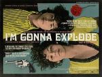 Watch I\'m Gonna Explode 123movies