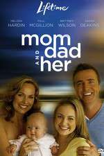 Watch Mom, Dad and Her 123movies