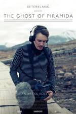 Watch Efterklang: The Ghost of Piramida 123movies