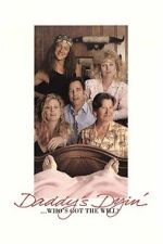 Watch Daddy\'s Dyin\'... Who\'s Got the Will? 123movies