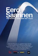 Watch Eero Saarinen: The Architect Who Saw the Future 123movies