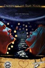 Watch Underneath the Same Moon 123movies
