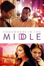 Watch Somewhere in the Middle 123movies
