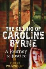 Watch A Model Daughter The Killing of Caroline Byrne 123movies