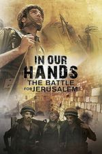 Watch In Our Hands: The Battle for Jerusalem 123movies