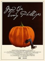 Watch Grow Up, Tony Phillips 123movies