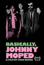 Watch Basically, Johnny Moped 123movies