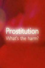 Watch Prostitution Whats The Harm 123movies
