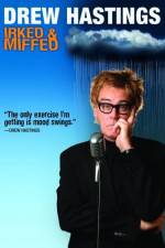 Watch Drew Hastings Irked & Miffed 123movies