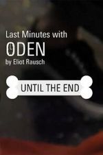 Watch Last Minutes with ODEN 123movies