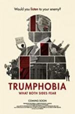 Watch Trumphobia: what both sides fear 123movies