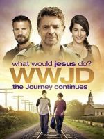 Watch WWJD: What Would Jesus Do? The Journey Continues 123movies