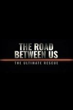 Watch The Road Between Us: The Ultimate Rescue 123movies