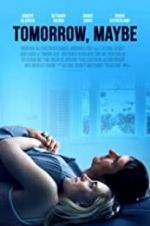 Watch Tomorrow, Maybe 123movies