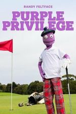Watch Randy Feltface: Purple Privilege 123movies