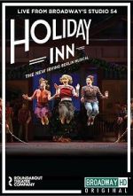Watch Irving Berlin\'s Holiday Inn The Broadway Musical 123movies