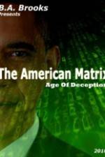 Watch The American Matrix Age of Deception 123movies