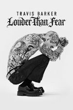 Watch Travis Barker: Louder Than Fear 123movies
