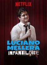 Watch Luciano Mellera: Infantiloide 123movies