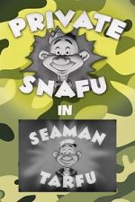 Watch Private Snafu Presents Seaman Tarfu in the Navy (Short 1946) 123movies