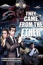 Watch They Came from the Ether 123movies