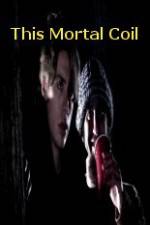 Watch This Mortal Coil 123movies