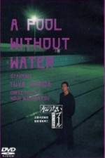 Watch A Pool Without Water 123movies