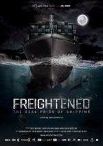 Watch Freightened: The Real Price of Shipping 123movies