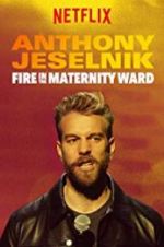 Watch Anthony Jeselnik: Fire in the Maternity Ward 123movies