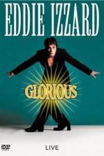 Watch Eddie Izzard Glorious 123movies