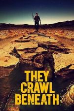 Watch They Crawl Beneath 123movies