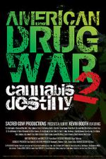 Watch American Drug War 2: Cannabis Destiny 123movies