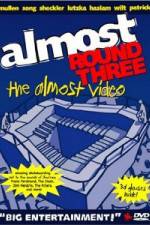 Watch Almost Round Three 123movies