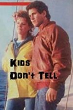 Watch Kids Don\'t Tell 123movies