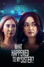 Watch What Happened to My Sister? 123movies